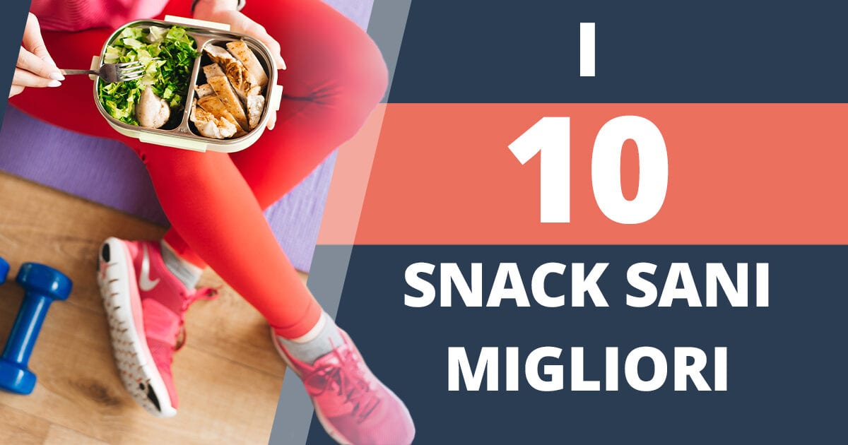 10 snack sani e gustosi per merenda