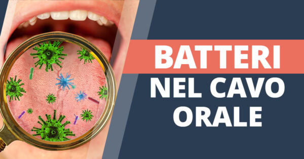 I batteri cattivi nel cavo orale causano malattie